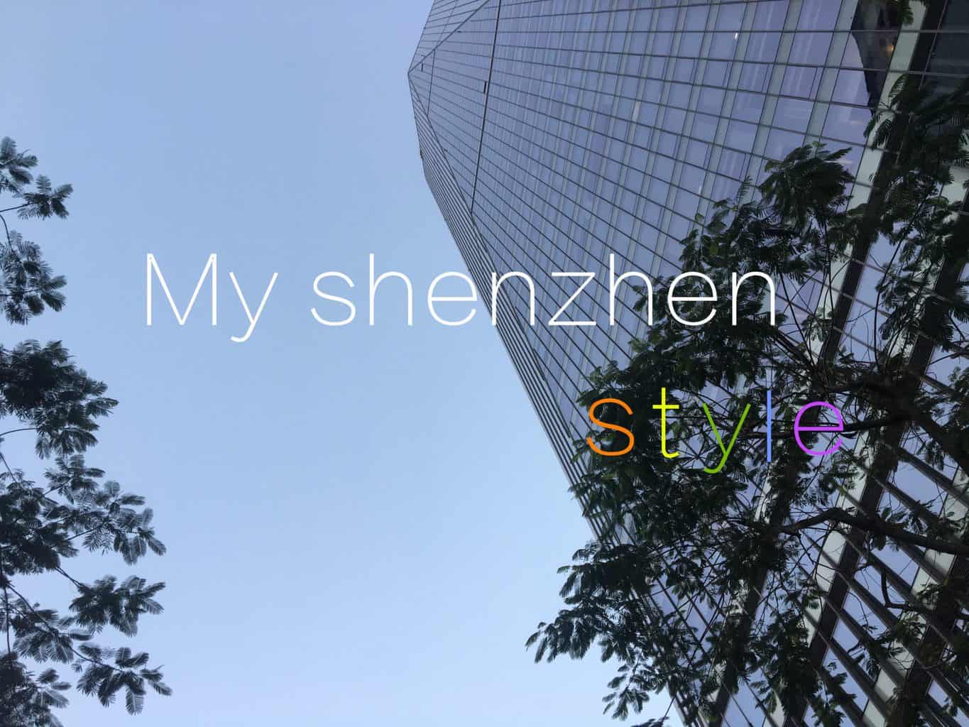 Featured image for “My Shenzhen Style”